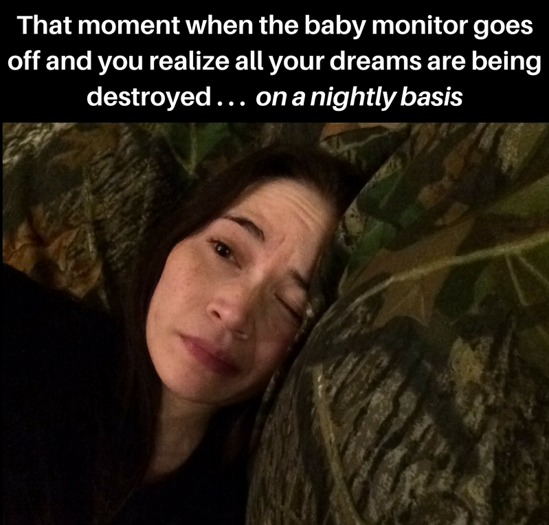 That moment when the baby monitor goes off...