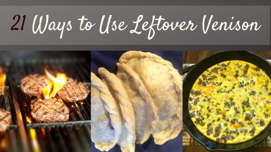 21 Ways to Use Leftover Venison